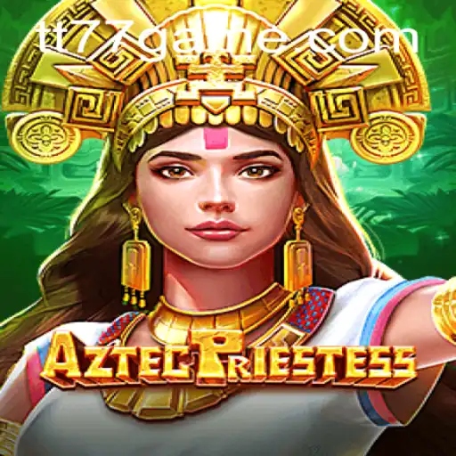 Discovering the Mystical World of AztecPriestess: A Deep Dive into the Latest TT77.GAMES Release