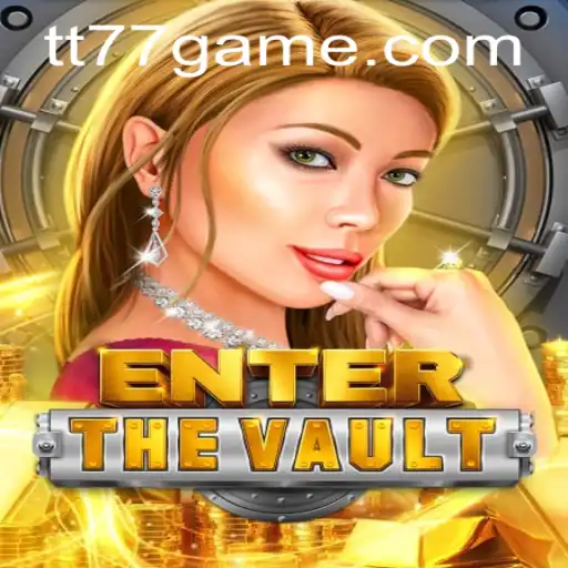 Exploring the Thrills of EntertheVault: A Deep Dive into TT77.GAMES' Latest Offering